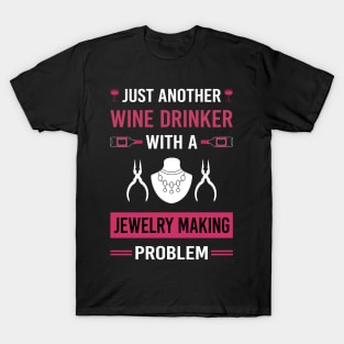 Wine Drinker Jewelry Jewellery Making Jeweler T-Shirt